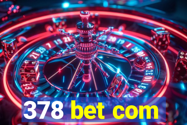 378 bet com